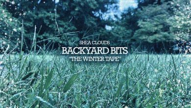 Shea Clouds - Backyard Bits The Winter Tape